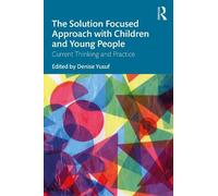 Denise Yusuf The Solution Focused Approach with Children and Young P (Tascabile)