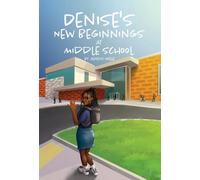 Denise's New Beginnings at Middle School