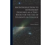 Denison Olmsted An Introduction to Astronomy Designed as a Text-book (Tascabile)