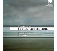 Denisov Edison - Au Plus Haut Des Cieux - Sinfonie Da Camera N.1, N.2