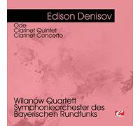 Denisov, Edison - Denisov: Ode-Clarinet Quintet-Clarinet Concerto