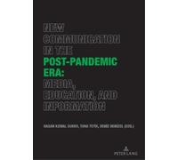 Deniz Denizel New Communication in the Post-Pandemic Era: Media, Edu (Tascabile)