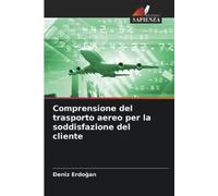 Deniz Erdoğan Comprensione del trasporto aereo per la soddisfazione (Tascabile)