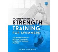 Deniz Hekmati Foundations of Strength Training for Swimmers (Tascabile)