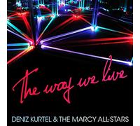 Deniz Kurtel & The Mercy All-Stars - The Way We Live