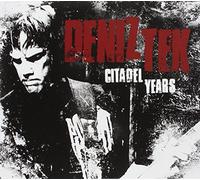 Deniz Tek - Citadel Years