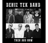 Deniz Tek Then and Now (Vinyl LP) 7" Single