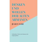 Denken und Wollen der alten Armanen Band 3 - Erdmutter Ostera im Raunen der Lippequellen