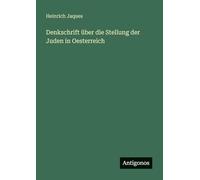Denkschrift über die Stellung der Juden in Oesterreich