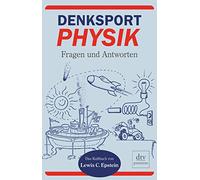 Denksport-Physik: Fragen und Antworten