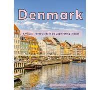 Denmark: A Visual Travel Guide in 50 Capitvating Images