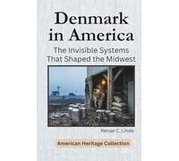 Denmark in America: The Invisible Systems That Shaped the Midwest