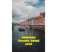 Denmark Travel Guide 2025