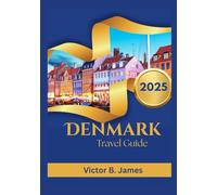 Denmark Travel Guide 2025
