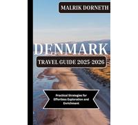Denmark Travel Guide 2025-2026: Practical Strategies for Effortless Exploration and Enrichment