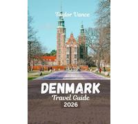 Denmark Travel Guide 2026: Top Attractions, Itineraries, Hotels and Insider Tips for an Unforgettable Vacation