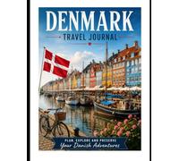 Denmark Travel Journal: Plan, Explore and Preserve Your Danish Adventures