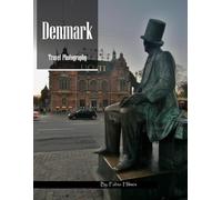 Denmark Travel Photography: A Visual Journey Through Fairy-Tale Castles, Colorful Harbors & Viking History - From Nyhavn to LEGOLAND - Experience ... Photos (Travel Coffee Table Books)