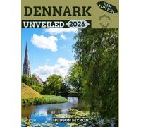 Denmark Unveiled 2026: Your Essential Travel Companion (New Edition)