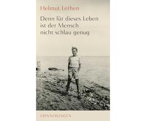 Denn für dieses Leben ist der Mensch nicht schlau genug: Erinnerungen