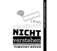 Denn sie können nicht verstehen: Warum Autismusforschung irrt: 5