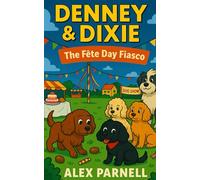 Denney and Dixie Book #3: The Fete Day Fiasco