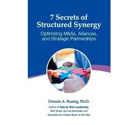 Dennis A. Romig 7 Secrets of Structured Synergy (Tascabile)