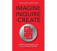 Dennis Adams Mary Hamm Imagine, Inquire, and Create (Copertina rigida)