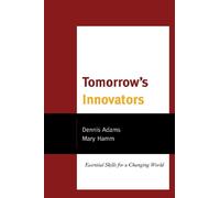 Dennis Adams Mary Hamm Tomorrow's Innovators (Tascabile)