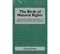 Dennis Alwine The Birth of Natural Rights (Tascabile)