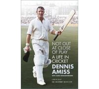 Dennis Amiss Not Out at Close of Play (Tascabile)
