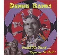 Dennis Banks - United We Stand Refusing to Fall