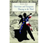Dennis Bark Americans and Europeans-Dancing in the Dark (Tascabile)