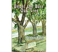 Dennis Bates Under the Burr Oak Tree (Tascabile)