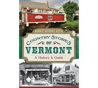 Dennis Bathory-kitsz Country Stores of Vermont (Tascabile)