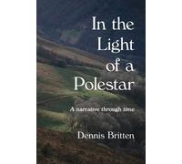 Dennis Britten In the Light of a Polestar (Tascabile)