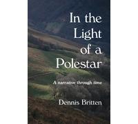 In the Light of a Polestar: A narrative through time