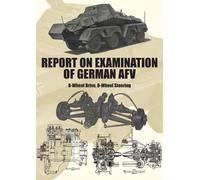 Dennis Bros Engineering Dept Report on Examination of German Afv (Tascabile)