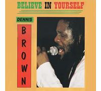 Dennis Brown - Believe In Yourself