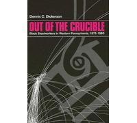 Dennis C. Dickerson Out of the Crucible (Tascabile)