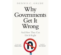 Dennis C. Grube Why Governments Get It Wrong (Copertina rigida)