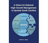 Dennis C Hayes A Vision for Rational High-Growth Management in Upsta (Tascabile)