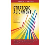 Dennis C. Mille The Power of Strategic Alignment: A Guide to Energiz (Tascabile)