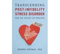 Dennis C. Ortman Transcending Post-Infidelity Stress Disorder (Tascabile)