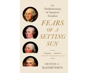 Dennis C. Rasmussen Fears of a Setting Sun (Tascabile)