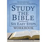 Dennis C Stevenson Study the Bible - Six Easy Steps WORKBOOK (Tascabile)