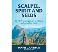 Dennis Carlson Scalpel, Spirit and Seeds (Tascabile)