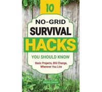 Dennis Carson 10 No-Grid Survival Hacks You Should Know (Copertina rigida)