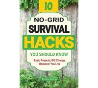 Dennis Carson 10 No-Grid Survival Hacks You Should Know (Tascabile)