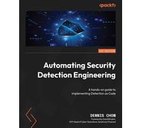 Dennis Chow Automating Security Detection Engineering (Tascabile)